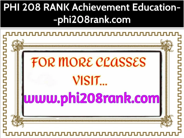 PHI 208 RANK Achievement Education--phi208rank.com