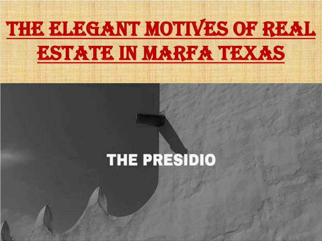 the elegant motives of real estate in marfa texas