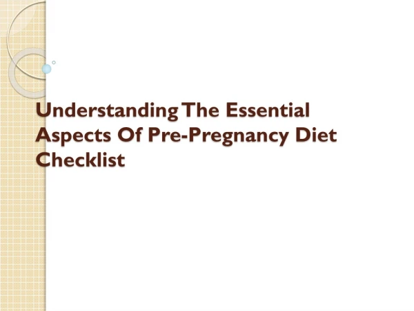 Understanding The Essential Aspects Of Pre-Pregnancy Diet Checklist