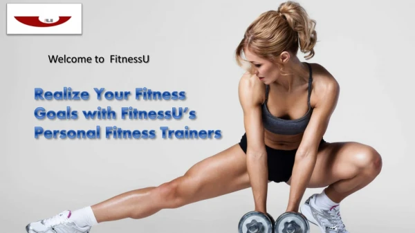 Realize Your Fitness Goals with FitnessU’s Personal Fitness Trainers