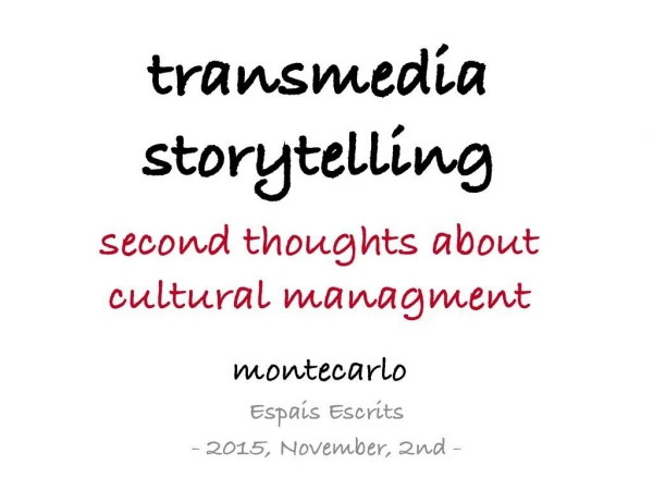Transmedia Storytelling - Second Thoughts About Cultural Management