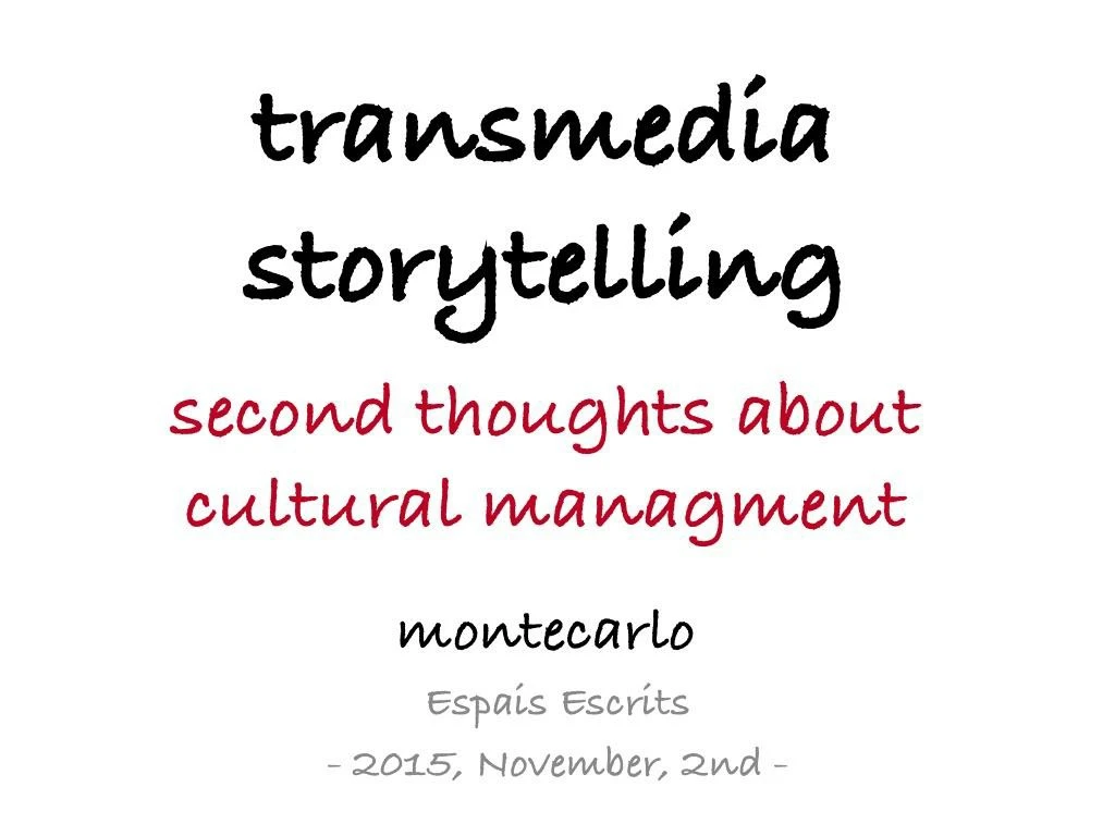 transmedia storytelling second thoughts about cultural management