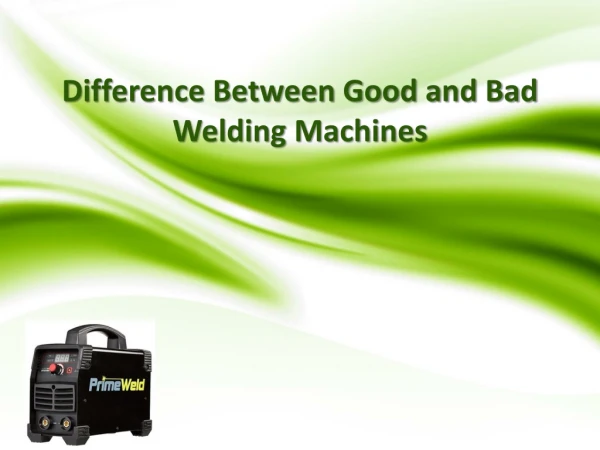 Difference Between Good and Bad Welding Machines