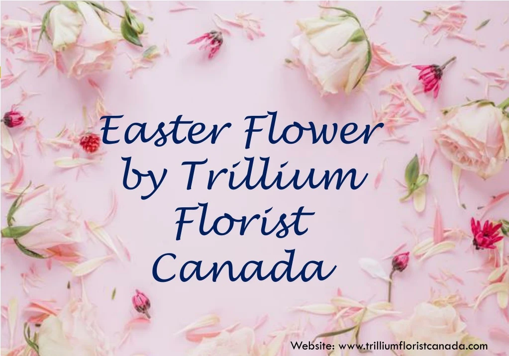 easter flower by trillium florist canada