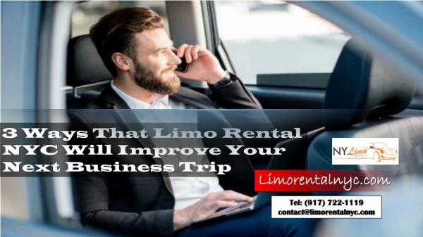 3 Ways That Limo Rental NYC Will Improve Your Next Business Trip