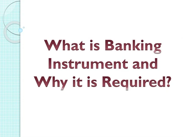 What is Banking Instrument and Why it is Required?
