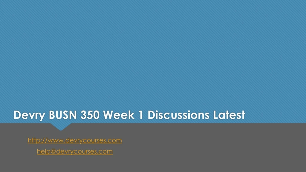 devry busn 350 week 1 discussions latest