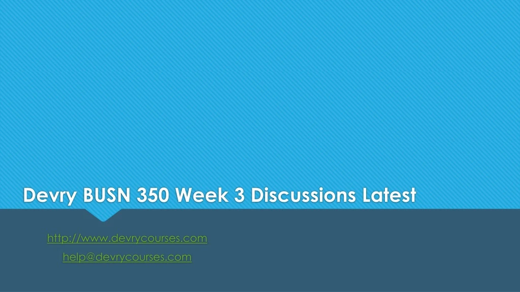 devry busn 350 week 3 discussions latest