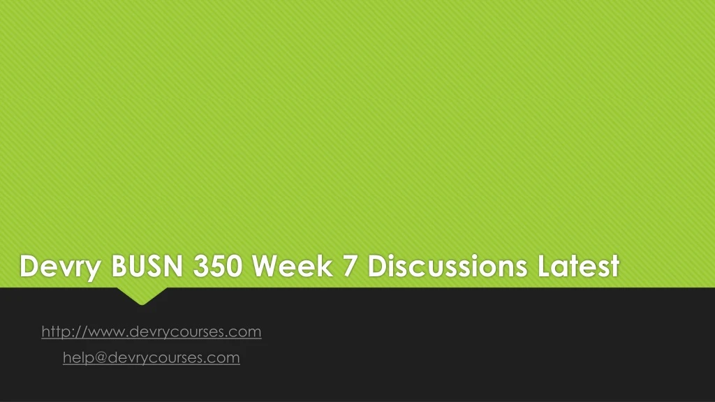 devry busn 350 week 7 discussions latest