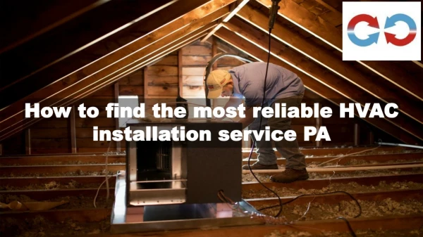 How to find the most reliable HVAC installation service PA