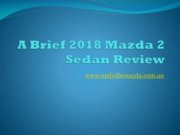 A Brief 2018 Mazda 2 Sedan Review
