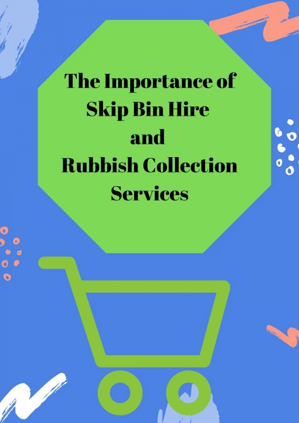 The Importance of Skip Bin Hire & Rubbish Collection Services
