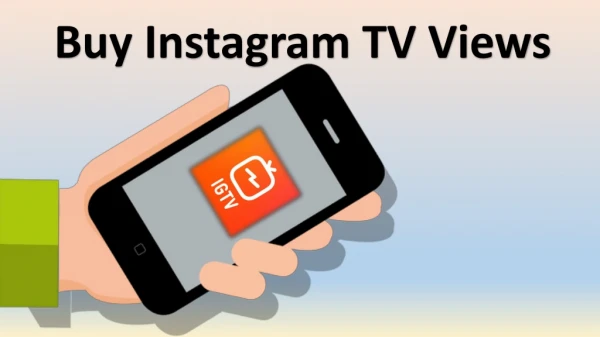 Buy Instagram TV Views to Get Views Immediately