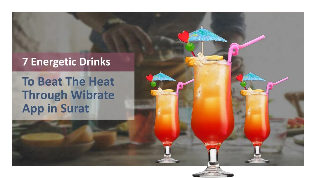 to beat the heat through wibrate app in surat