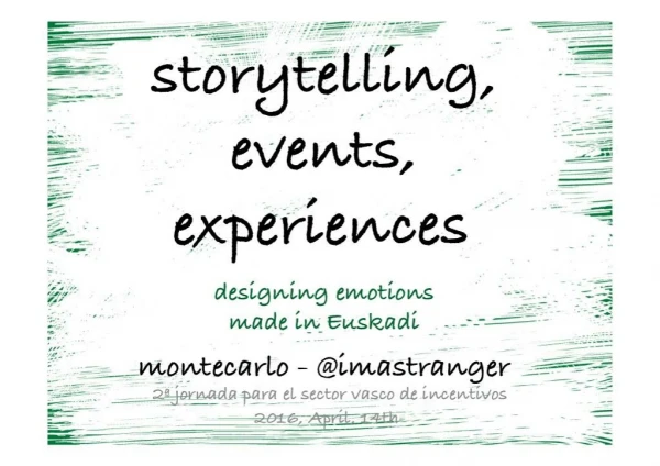 Storytelling, Events, Experiences (Designing Emotions)