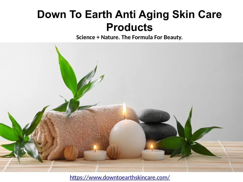 down to earth anti aging skin care products