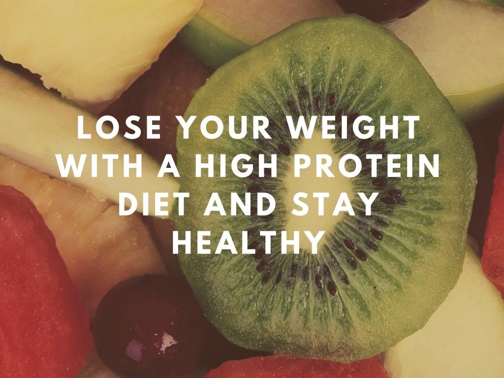 lose your weight with a high protein diet