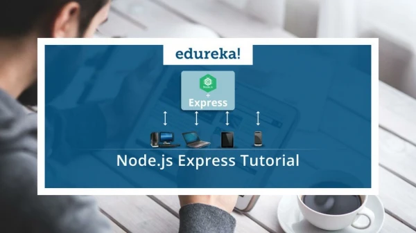 Node.js Express Tutorial | Node.js Tutorial For Beginners | Node.js ExpressJS | Edureka