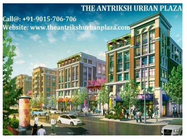 The Antriksh Urban Plaza