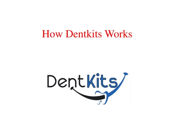 How Dentkits Works