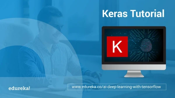 Keras Tutorial For Beginners | Creating Deep Learning Models Using Keras In Python | Edureka
