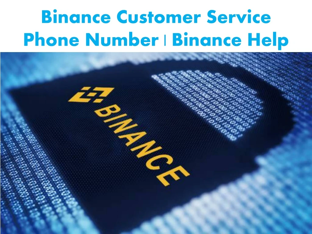 binance customer service phone number binance help