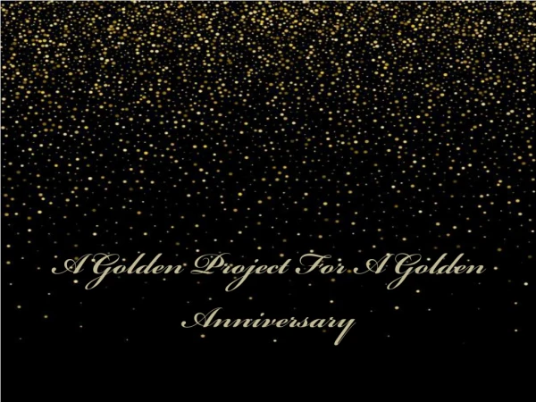 A Golden Project For A Golden Anniversary