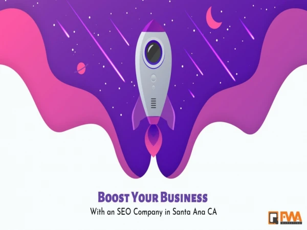 Boost Your Business With An SEO Company in Santa Ana CA