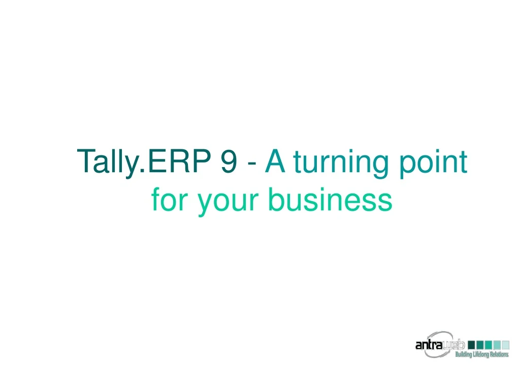 tally erp 9 a turning point for your business
