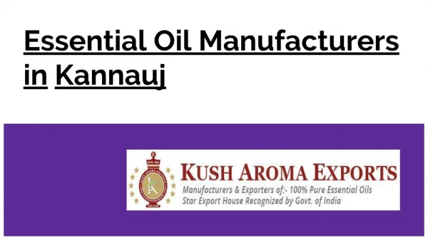Natural Essential Oil Manufacturer in Kannauj