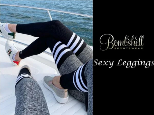 Look Fabulous in Our Sexy Leggings