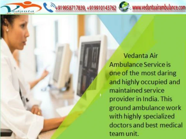 Shift your Serious Patient by Vedanta Air Ambulance Dibrugarh with Verified medical team