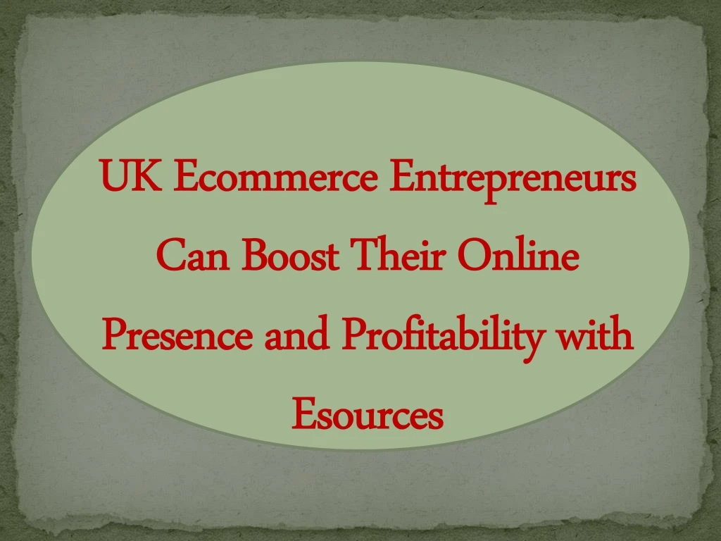 uk ecommerce entrepreneurs can boost their online