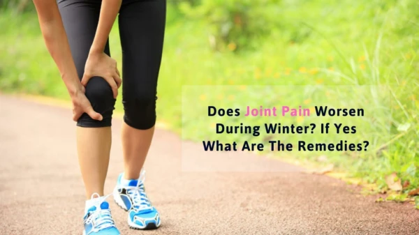 Does Joint Pain Worsen During Winter? | Best Orthopedic Surgeon for Joint Pain in Bangalore