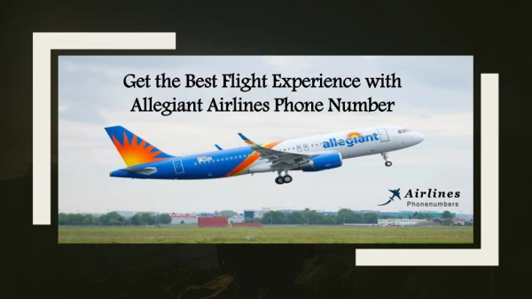 Dial Allegiant Airlines Phone Number for Better Flying Experience