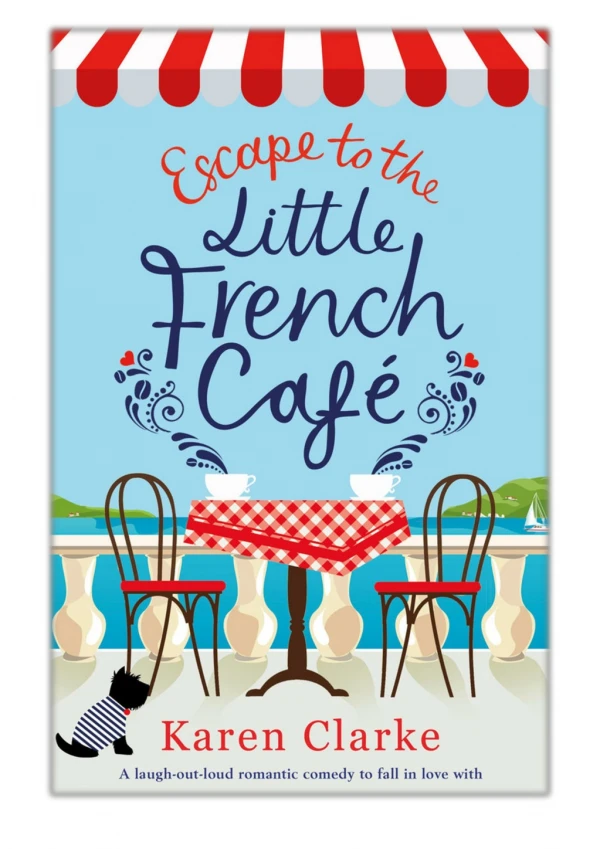 [PDF] Free Download Escape to the Little French Cafe By Karen Clarke