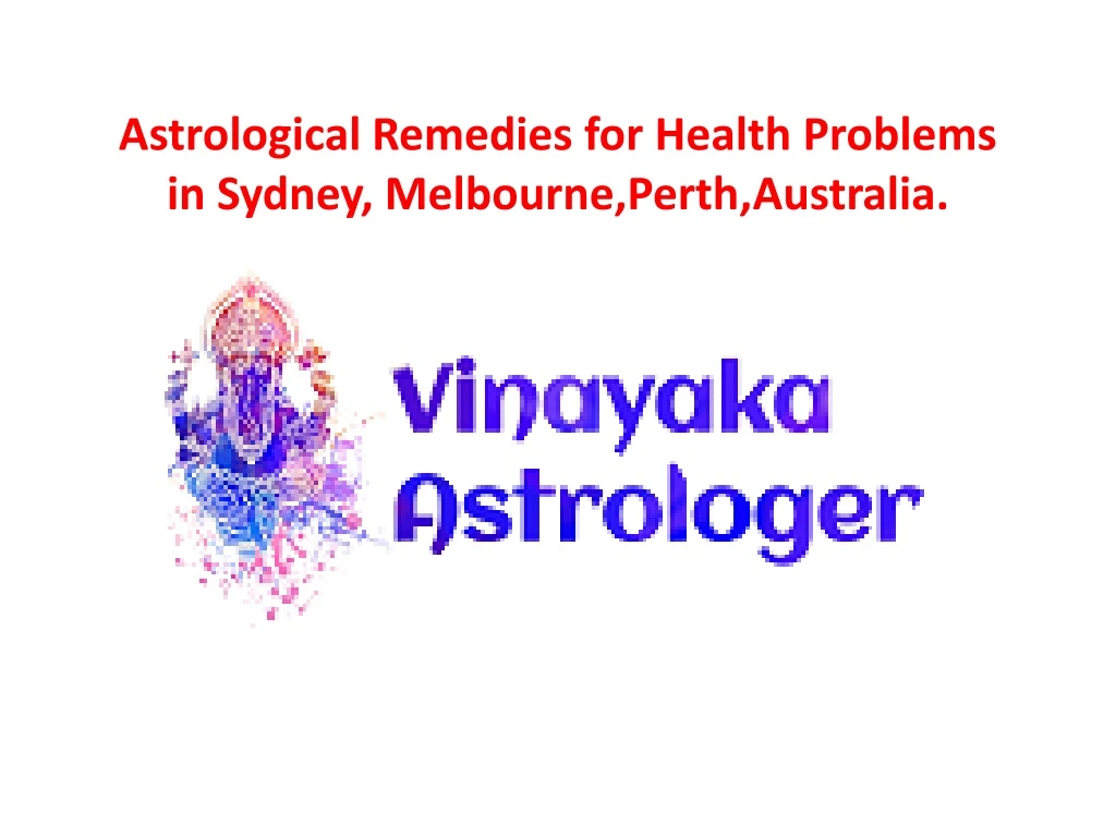 astrological remedies for health problems in sydney melbourne perth australia