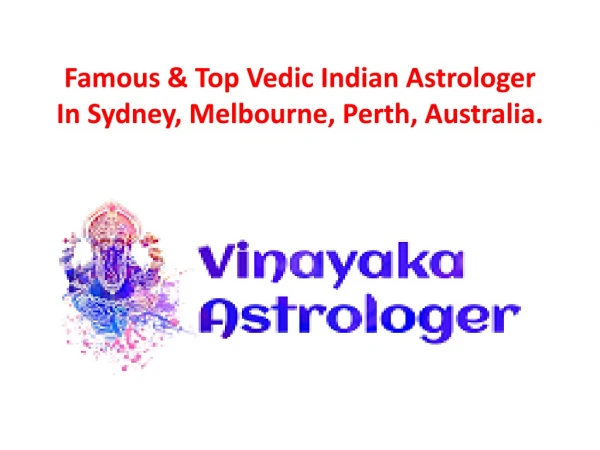Famous & Top Vedic Indian Astrologer In Sydney, Melbourne, Perth, Australia.