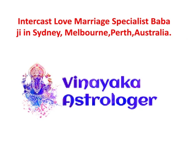 Intercast Love Marriage Specialist Baba ji in Sydney, Melbourne,Perth,Australia.