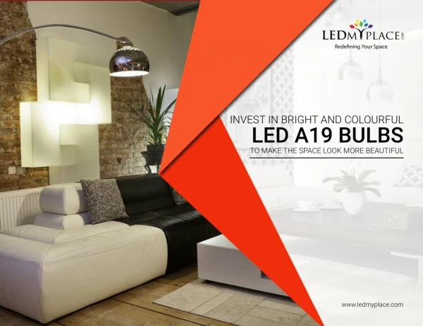 Top Benefits of Using LED A19 Bulbs Instead of Incandescent Bulbs