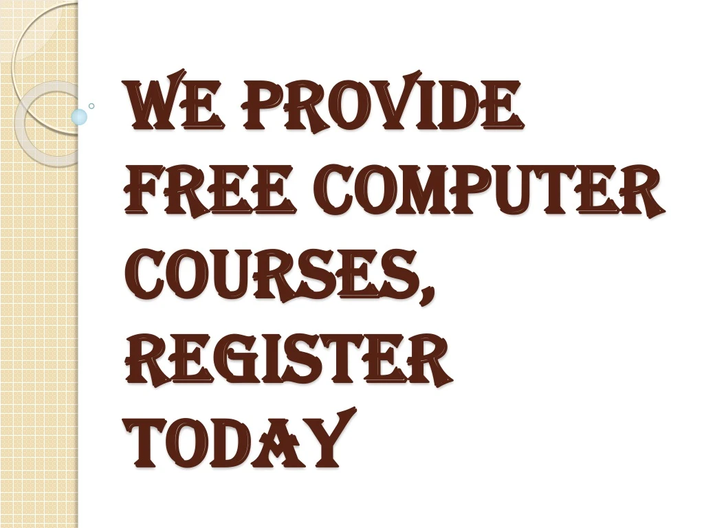 we provide free computer courses register today