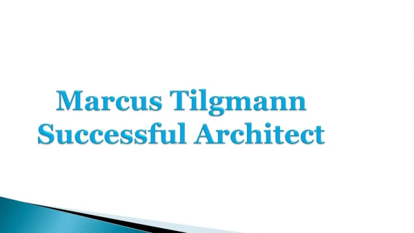 Marcus Tilgmann Successful Architect