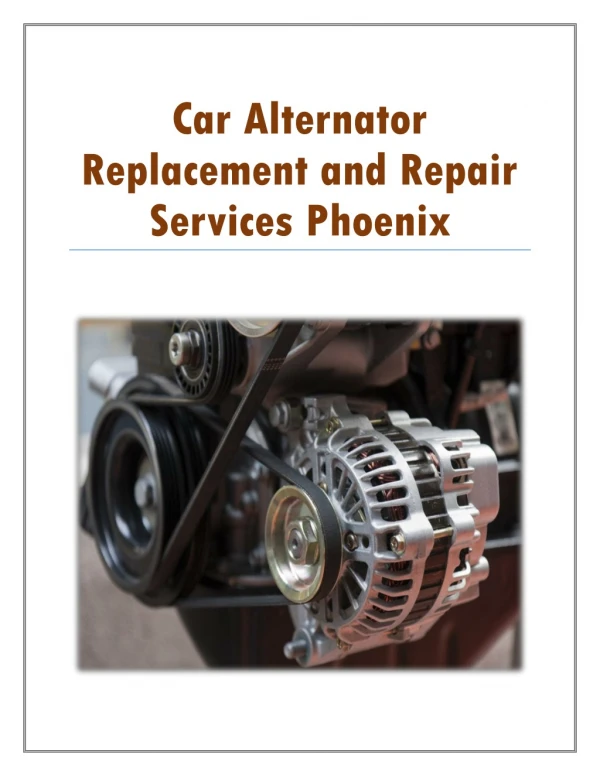 Car Alternator Replacement and Repair Services Phoenix