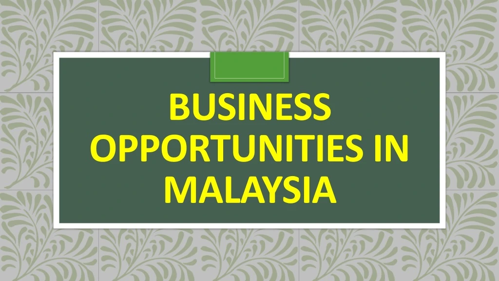 business opportunities in malaysia