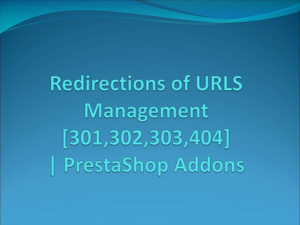 redirections of urls management 301 302 303 404 prestashop addons