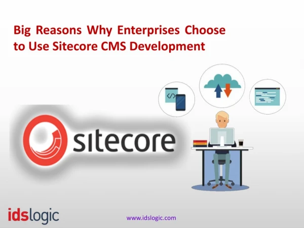 Big Reasons Why Enterprises Choose to Use Sitecore CMS Development
