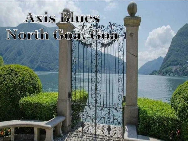 Axis Blues Goa| Call: 8448571360