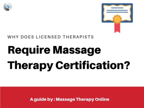 Why Does Licensed Therapists Require Massage Therapy Certification?
