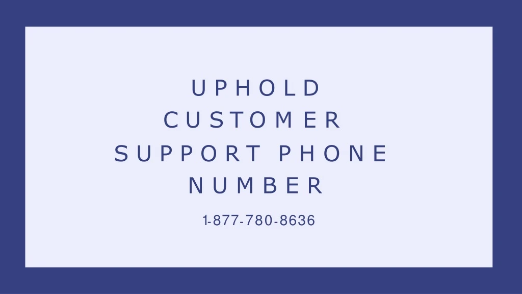 uphold c u s t o m e r support phone number