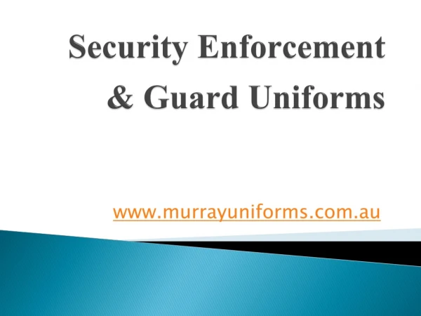 Security Enforcement & Guard Uniforms